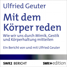 Hörbuch Mit dem Körper reden  - Autor Ulfried Geuter   - gelesen von Ulfried Geuter
