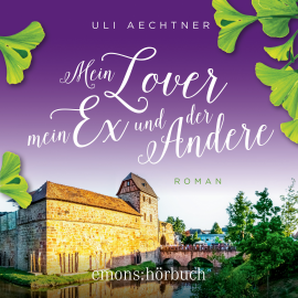 Hörbuch Mein Lover, mein Ex und der Andere  - Autor Uli Aechtner   - gelesen von Simone Walleck