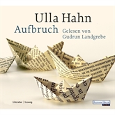 Hörbuch Aufbruch  - Autor Ulla Hahn   - gelesen von Gudrun Landgrebe