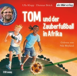 Hörbuch Tom und der Zauberfußball in Afrika  - Autor Ulla Klopp;Dietmar Brück   - gelesen von Schauspielergruppe