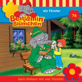 Hörbuch Benjamin Blümchen, Folge 76: Benjamin als Förster  - Autor Ulli Herzog   - gelesen von Schauspielergruppe