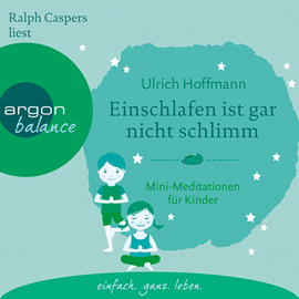 Hörbuch Einschlafen ist gar nicht schlimm - Mini-Meditationen für Kinder  - Autor Ulrich Hoffmann   - gelesen von Ralph Caspers