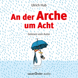 Hörbuch An der Arche um Acht  - Autor Ulrich Hub   - gelesen von Ulrich Hub
