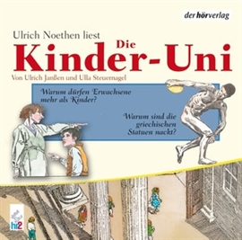 Hörbuch Die Kinder-Uni Bd 2 - 2. Forscher erklären die Rätsel der Welt  - Autor Ulrich Janßen;Ulla Steuernagel   - gelesen von Ulrich Noethen