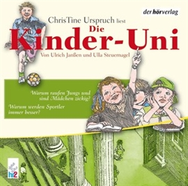 Hörbuch Die Kinder-Uni Bd 3 - 3. Forscher erklären die Rätsel der Welt  - Autor Ulrich Janßen;Ulla Steuernagel   - gelesen von Christine Urspruch