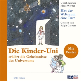Hörbuch Die Kinder Uni - hat der Weltraum eine Tür?  - Autor Ulrich Janßen;Klaus Werner   - gelesen von Ralph Caspers