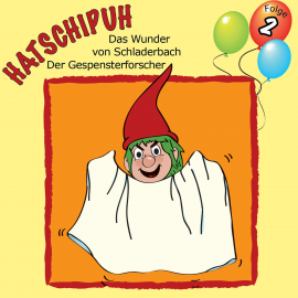 Hörbuch Hatschipuh - Das Wunder von Schladerbach & Der Gespensterforscher  - Autor Ulrich König   - gelesen von Fritz Straßner