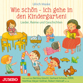 Hörbuch Wie schön - ich gehe in den Kindergarten!  - Autor Ulrich Maske   - gelesen von Schauspielergruppe
