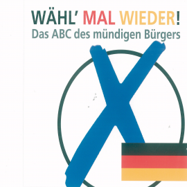 Hörbuch Wähl' mal wieder!  - Autor Ulrich Offenberg   - gelesen von Schauspielergruppe