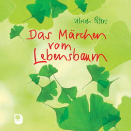 Hörbuch Das Märchen vom Lebensbaum  - Autor Ulrich Peters   - gelesen von Peter Haug-Lamersdorf