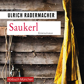 Hörbuch Saukerl  - Autor Ulrich Radermacher   - gelesen von Thomas Birnstiel