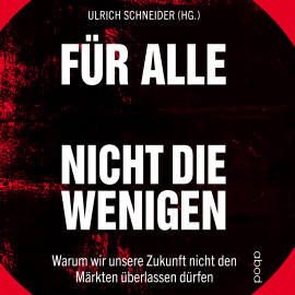 Hörbuch Für alle, nicht die Wenigen  - Autor Ulrich Schneider   - gelesen von Sebastian Pappenberger
