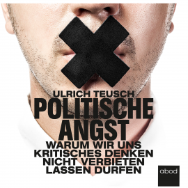 Hörbuch Politische Angst  - Autor Ulrich Teusch   - gelesen von Sebastian Pappenberger