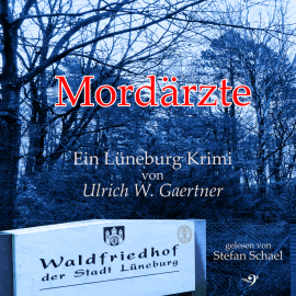 Hörbuch Mordärzte  - Autor Ulrich W.  Gaertner   - gelesen von Stefan Schael