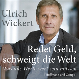 Hörbuch Redet Geld, schweigt die Welt  - Autor Ulrich Wickert   - gelesen von Ulrich Wickert