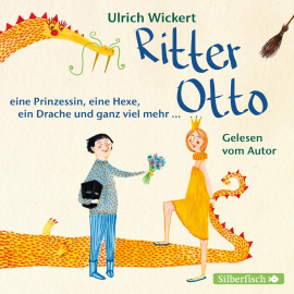 Hörbuch Ritter Otto, eine Prinzessin, eine Hexe, ein Drache und ganz viel mehr ...  - Autor Ulrich Wickert   - gelesen von Ulrich Wickert