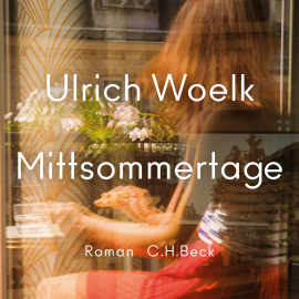 Hörbuch Mittsommertage  - Autor Ulrich Woelk   - gelesen von Silke Buchholz