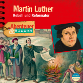 Abenteuer & Wissen: Martin Luther