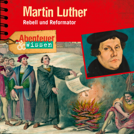 Hörbuch Martin Luther - Rebell und Reformator  - Autor Ulrike Beck   - gelesen von Schauspielergruppe