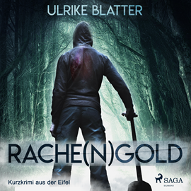 Hörbuch Rache(n)gold - Kurzkrimi aus der Eifel  - Autor Ulrike Blatter   - gelesen von Ingo Naujoks