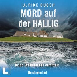 Hörbuch Mord auf der Hallig - Kripo Wattenmeer ermittelt, Band 4 (ungekürzt)  - Autor Ulrike Busch   - gelesen von Tilman Borck