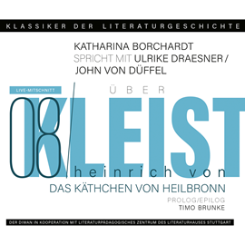 Hörbuch Ein Gespräch über Kleist - Käthchen von Heilbronn - Klassiker der Literaturgeschichte 8 (Gekürzt)  - Autor Ulrike Draesner, John von Düffel, Timo Brunke, Katharina Borchardt   - gelesen von Schauspielergruppe