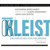 Ein Gespräch über Kleist - Käthchen von Heilbronn - Klassiker der Literaturgeschichte 8 (Gekürzt)