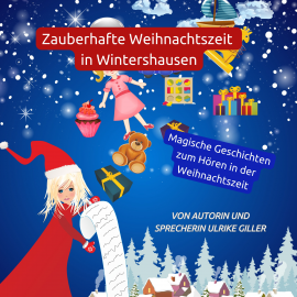 Hörbuch Zauberhafte Weihnachtszeit in Wintershausen  - Autor Ulrike Giller   - gelesen von Ulrike Giller