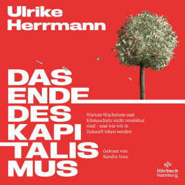 Hörbuch Das Ende des Kapitalismus  - Autor Ulrike Herrmann   - gelesen von Sandra Voss