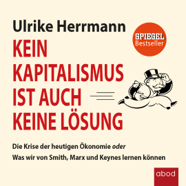 Hörbuch Kein Kapitalismus ist auch keine Lösung  - Autor Ulrike Herrmann   - gelesen von Ursula Berlinghof