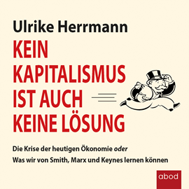 Hörbuch Kein Kapitalismus ist auch keine Lösung  - Autor Ulrike Herrmann   - gelesen von Ursula Berlinghof