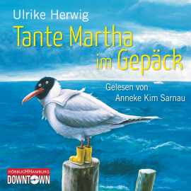 Hörbuch Tante Martha im Gepäck  - Autor Ulrike Herwig   - gelesen von Anneke Kim Sarnau