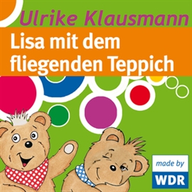 Hörbuch Bärenbude - Lisa mit dem fliegenden Teppich  - Autor Ulrike Klausmann   - gelesen von Diverse