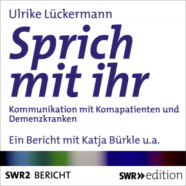 Hörbuch Sprich mit ihr  - Autor Ulrike Lückermann   - gelesen von Katja Bürkle