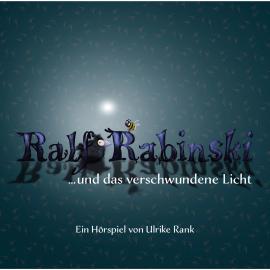 Hörbuch Ralf Rabinski, Folge 3: Ralf Rabinski ...und das verschwundene Licht (Ungekürzt)  - Autor Ulrike Rank   - gelesen von Schauspielergruppe