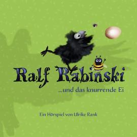 Hörbuch Ralf Rabinski, Folge 4: Ralf Rabinski und das knurrende Ei  - Autor Ulrike Rank   - gelesen von Schauspielergruppe