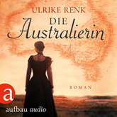 Hörbuch Die Australierin - Von Hamburg nach Sydney  - Autor Ulrike Renk   - gelesen von Nina Koenig