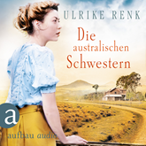 Hörbuch Die australischen Schwestern  - Autor Ulrike Renk   - gelesen von Julia von Tettenborn.