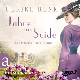 Hörbuch Jahre aus Seide  - Autor Ulrike Renk   - gelesen von Yara Blümel