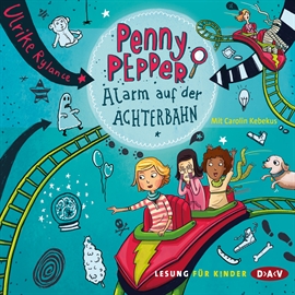 Hörbuch Penny Pepper - Alarm auf der Achterbahn (Teil 2)  - Autor Ulrike Rylance   - gelesen von Carolin Kebekus