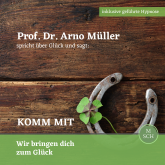 Prof. Dr. Arno Müller spricht über Glück und sagt: Komm mit