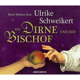 Hörbuch Die Dirne und der Bischof  - Autor Ulrike Schweikert   - gelesen von Doris Wolters