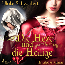Hörbuch Die Hexe und die Heilige  - Autor Ulrike Schweikert   - gelesen von Pia Mond