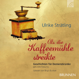 Hörbuch Als die Kaffeemühle streikte  - Autor Ulrike Strätling   - gelesen von Birgit Buckan