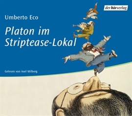 Hörbuch Platon im Stripteaselokal  - Autor Umberto Eco   - gelesen von Axel Milberg
