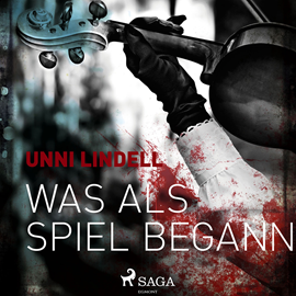 Hörbuch Was als Spiel begann  - Autor Unni Lindell   - gelesen von Kai-Henrik Möller