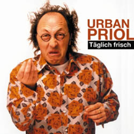 Hörbuch Täglich frisch  - Autor Urban Priol   - gelesen von Urban Priol