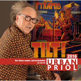 Hörbuch Tilt! - Der etwas andere Jahresrückblick 2016  - Autor Urban Priol   - gelesen von Urban Priol