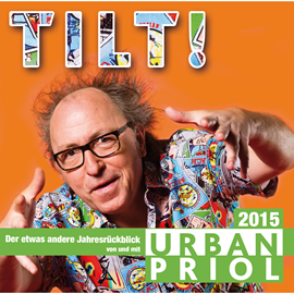 Hörbuch Tilt! - Der Jahresrückblick 2015  - Autor Urban Priol   - gelesen von Urban Priol