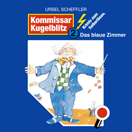 Hörbuch Das blaue Zimmer (Kommissar Kugelblitz 2)  - Autor Ursel Scheffler   - gelesen von Schauspielergruppe